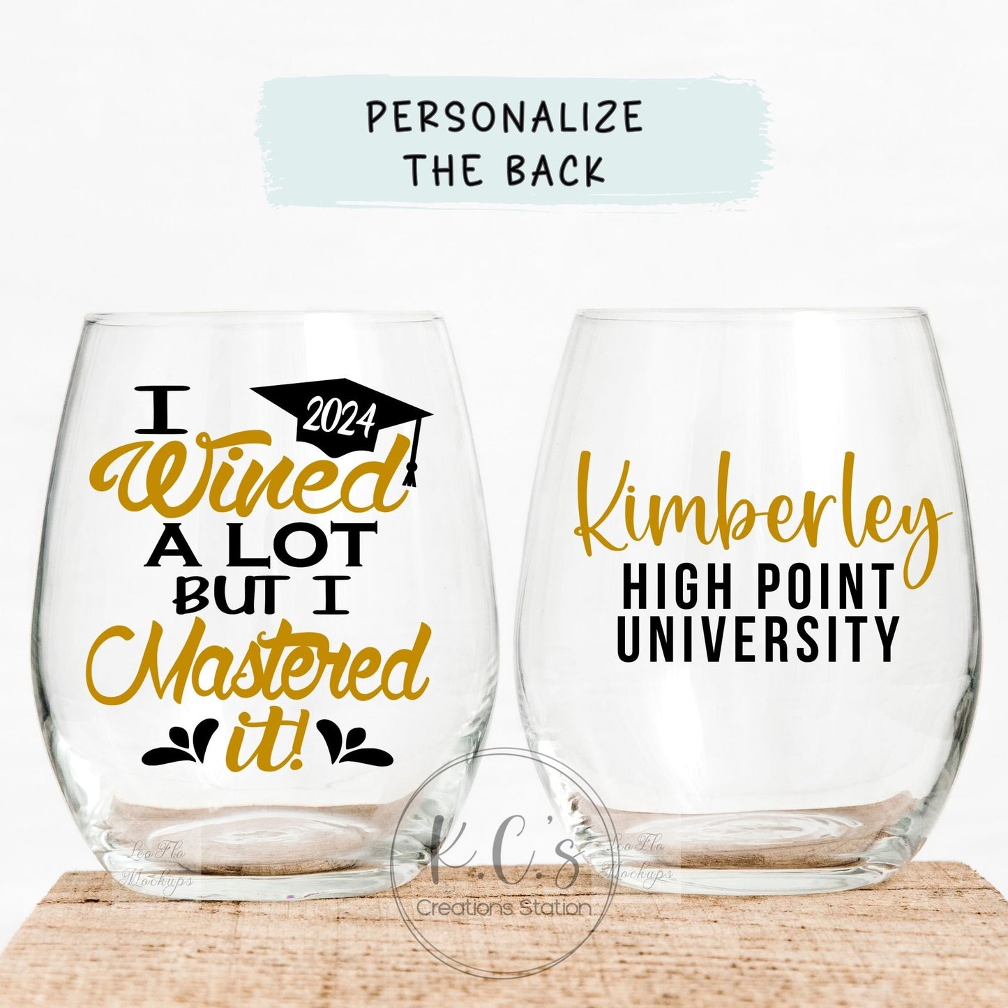 I wined a lot but I mastered it. This funny college graduation glass is a wonderful way to add something special to your graduation party. Pair it with a great bottle of wine and it is a fantastic graduation gift. Ideal for Masters degree.