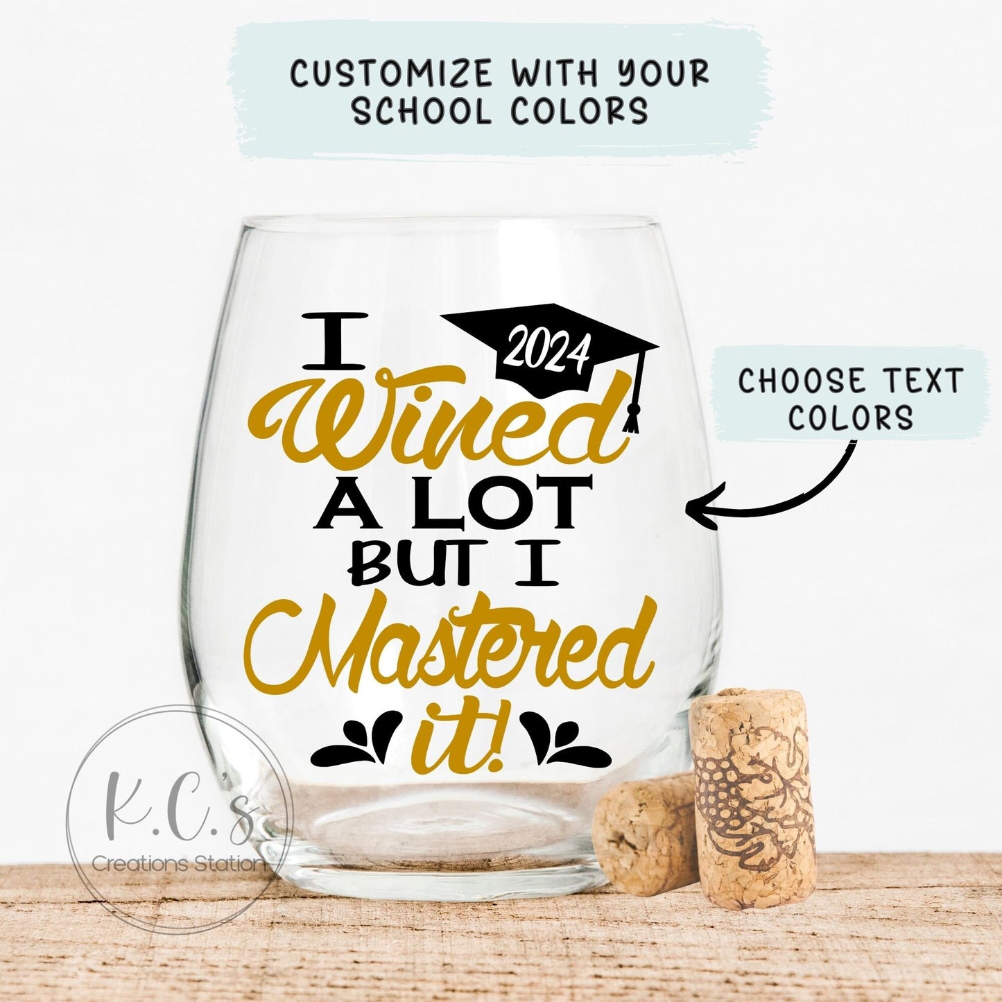 I wined a lot but I mastered it. This funny college graduation glass is a wonderful way to add something special to your graduation party. Pair it with a great bottle of wine and it is a fantastic graduation gift. Ideal for Masters degree.