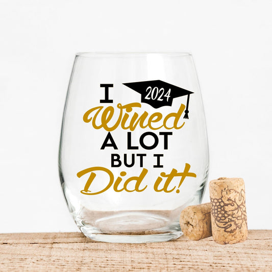 I wined a lot but I did it wine glass, college graduation gift, funny graduation gift, personalized grad gift, gifts for her, class of 2021
