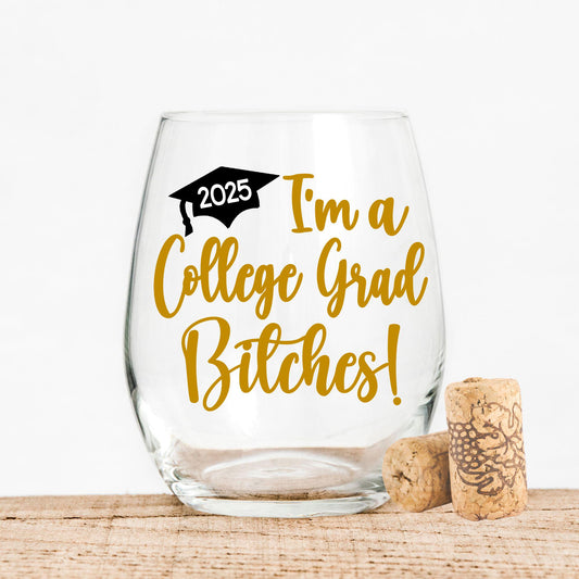College grad bitches wine glass, college graduation gift, Funny graduation gift, personalized graduation, gifts for her, class of 2021