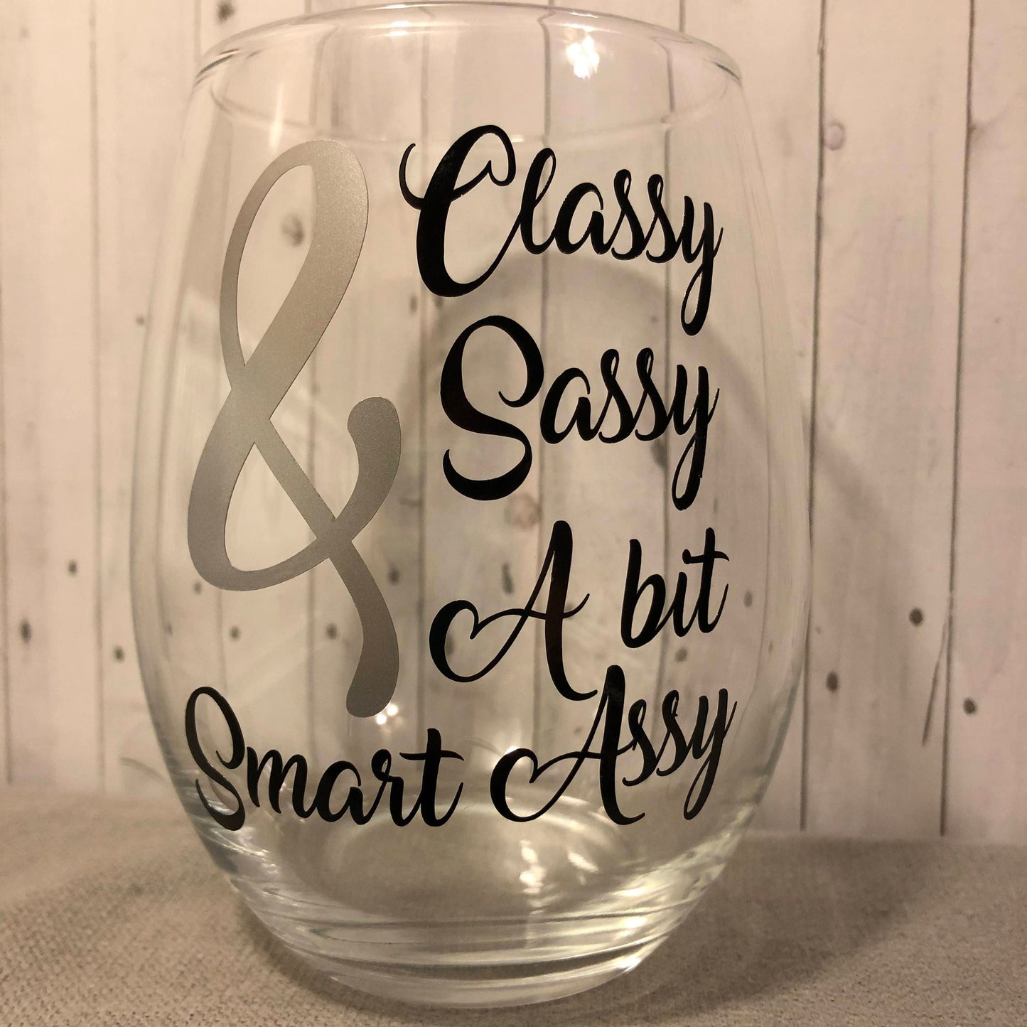 Classy Sassy & a bit smart assy glass, birthday gifts for her, gifts for her, funny gifts, funny wine glasses, funny valentines gift