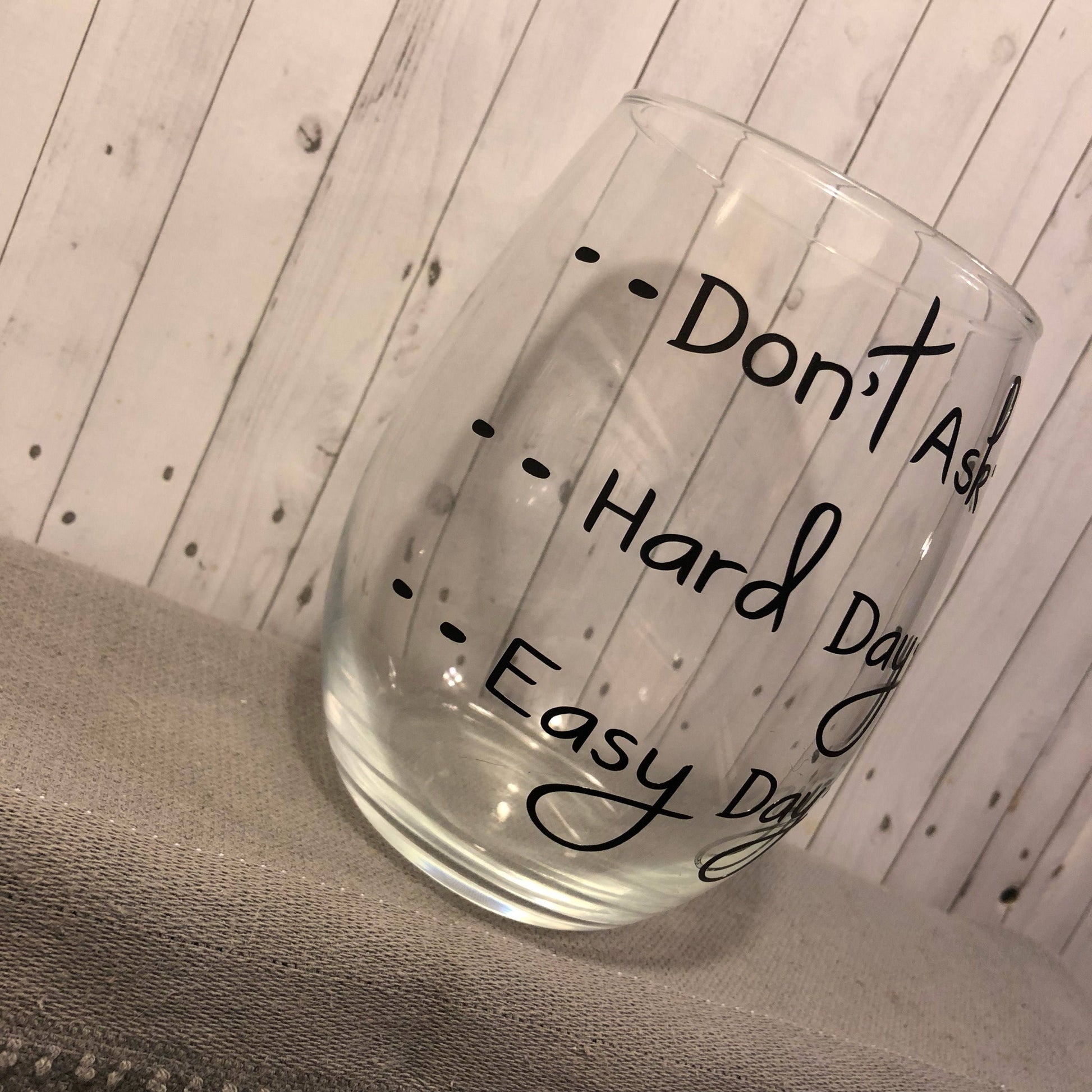 Easy Day Rough Day Don't Even Ask Hand Painted Wine Glass Funny Wine  Sayings Funny Wine Glasses 