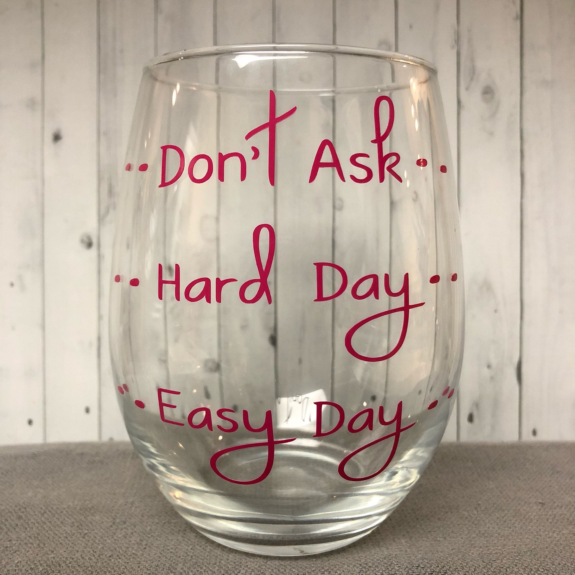 Easy day hard day don't ask, Mothers Day gift, Mothers day wine glass, step mom gift, funny mothers day, personalized for mom,