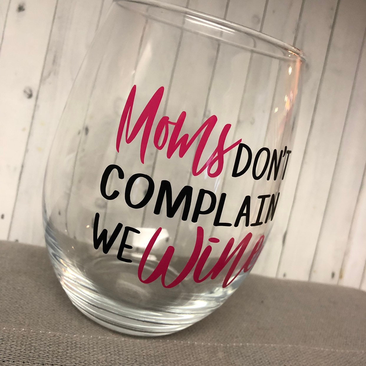 Moms dont complain we wine, Mothers Day gift, Mothers day wine glass, gift for mom, step mom gift, funny mothers day gift, personalized mom