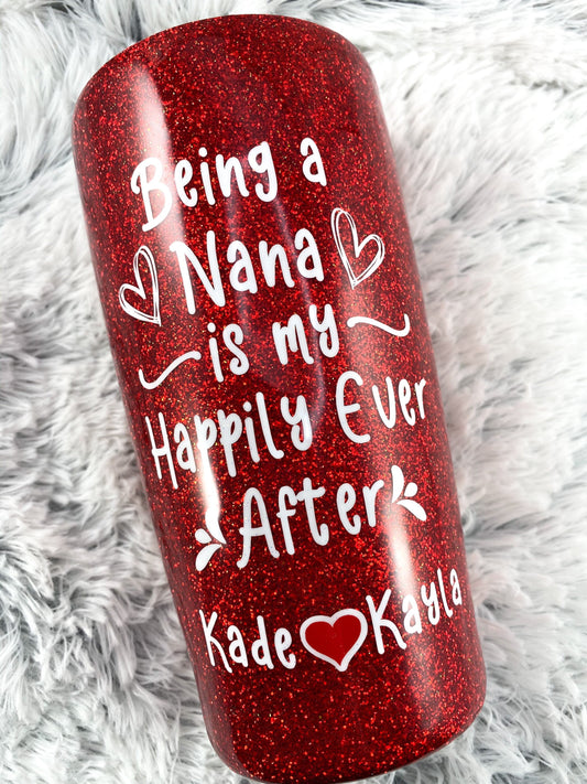 Grandmother glitter tumbler, First time grandmother gift, nana is my happily ever after, Mothers day gift, gift for grandma, Christmas gift