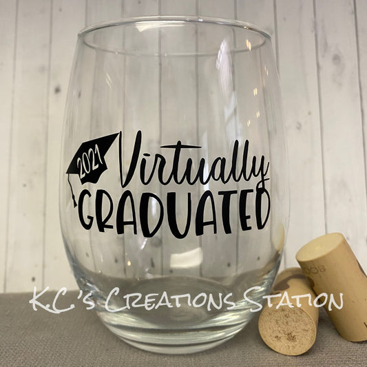 Virtually Graduated, Virtual graduation gift, funny graduation glass, Covid graduation, personalized grad, gifts for her, class of 2021